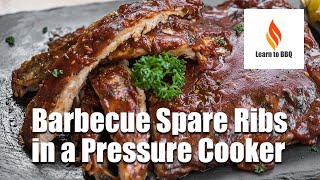 Barbecue Spare Ribs in a Pressure Cooker  Learn to BBQ [upl. by Hsatan]