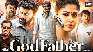 Godfather Full Movie In Hindi Dubbed  Chiranjeevi  Salman Khan  Nayanthara  Review amp Facts HD [upl. by Gracia310]