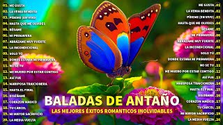 VIEJITAS PERO BONITAS ROMANTICAS EN ESPANOL  BALADAS ROMÁNTICAS VIEJITAS  ROMANTICOS DE AYER HOY [upl. by Jehoash]