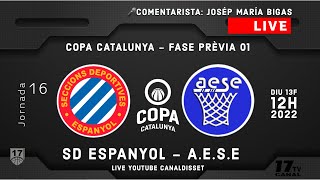 🔴📡COPA CATALUNYA SD ESPANYOL  AESE A  Jornada 16 13022022 1200H [upl. by Ressay]