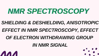 LECTURE 4 SHIELDING amp DESHIELDING ANISOTROPIC EFFECT IN NMR EFFECT OF EWG IN NMR SIGNAL [upl. by Dahsar]