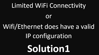 Limited Wifi Connectivity or WiFi Ethernet does not have valid IP Configuration1 [upl. by Ikeda851]