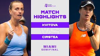 Petra Kvitova vs Sorana Cirstea  2023 Miami Semifinal  WTA Match Highlights [upl. by Dalli]