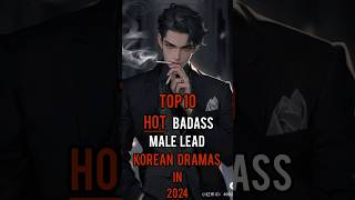 Top 10 Hot Badass Male Lead Korean Dramas In 2024 top15 facts top dramalist kdrama shorts [upl. by Had]