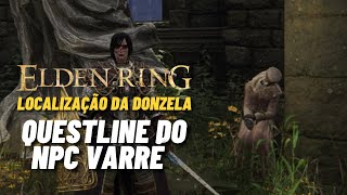 COMO ENCONTRAR A DONZELA QUESTLINE NPC VAR  ELDEN RING DICAS [upl. by Antonio941]