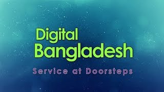 Digital Bangladesh Service at DoorstepsSeptember 2017 [upl. by Odine395]