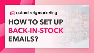 Automizely Marketing  How to set up Backinstock emails  Boost conversions amp recover lost sales [upl. by Fiertz770]