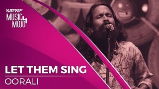 Let Them Sing  Oorali  Music Mojo Season 4  KappaTV [upl. by Ailices]