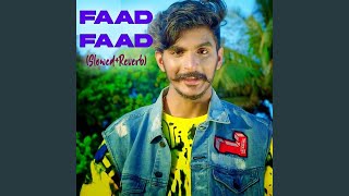 Faad Faad SlowedReverb [upl. by Limak]