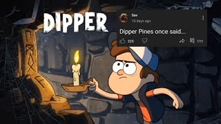 Dipper Pines once said [upl. by Criswell438]