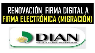 Tutorial Renovación de firma digital a firma electrónica migración dian en Colombia [upl. by Niatirb]