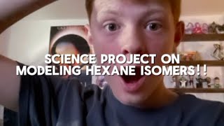 SCIENCE PROJECT ON HEXANE ISOMERS [upl. by Nnaeitak448]