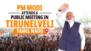 LIVE Prime Minister Narendra Modi attends a public meeting in Tirunelveli Tamil Nadu [upl. by Farrison]