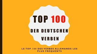 Top 100 des verbes allemands les plus utilisés  Top 100 der deutschen Verben [upl. by Aneg]