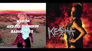 Radioactive Blow  Marina and the Diamonds amp Kesha Flipped Mashup [upl. by Erodeht832]