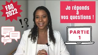 Je réponds à vos questions  FAQ 2022 Partie 1 [upl. by Nauwtna]