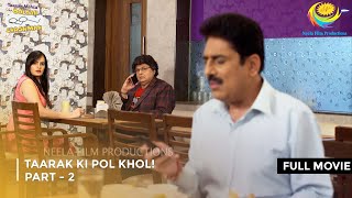 Taarak Ki Pol Khol I FULL MOVIE  Part 2  Taarak Mehta Ka Ooltah Chashmah Ep 3229 to 3232 [upl. by Lopes]