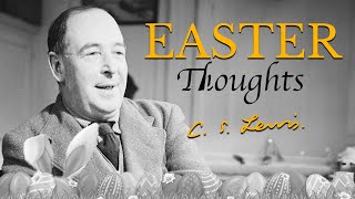 CS Lewis Thoughts On Easter [upl. by Oratnek]