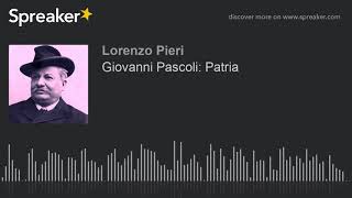 Giovanni Pascoli Patria [upl. by Tihw]