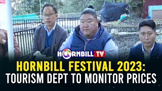 HORNBILL FESTIVAL 2023 TOURISM DEPT TO MONITOR PRICES [upl. by Denny]