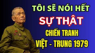 Cựu binh TQ tiết lộ chuyện này người VN giờ mới biết SỰ THẬT về Chiến tranh biên giới 1979 [upl. by Jaco]