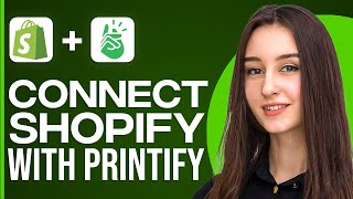 How To Connect Shopify With Printify [upl. by Hamas]