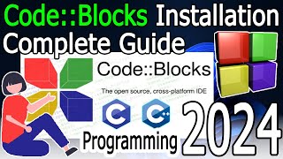 How to install CodeBlocks IDE on Windows 1011 2024 Update MinGW GCC Compiler  C amp C Program [upl. by Hallagan]