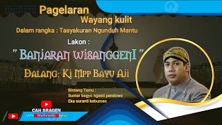 PAGELARAN WAYANG KULIT DALANG KI MPP BAYU AJI LAKON BANJARAN WISANGGENI Rec [upl. by Eeruhs]