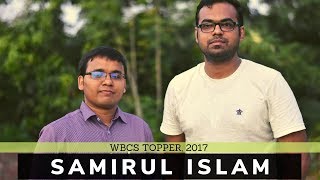 Featuring Mr Samirul Islam WBCS Topper 2017 [upl. by Hedi]