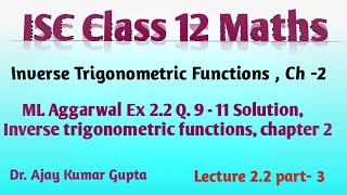 ISC Class 12 Maths  Inverse trigonometric functions  chapter 2  ML Aggarwal Ex 22 Solution Q911 [upl. by Congdon]