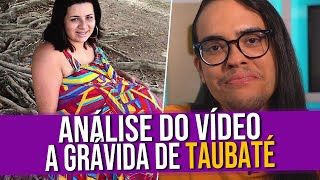 Análise do Vídeo A Grávida de Taubaté [upl. by Ramej882]