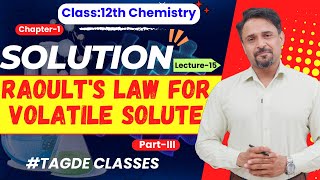 Solution  Raoults Law For Volatile Solute part 3 Chapter 1  Lecture 15 [upl. by Nrev]