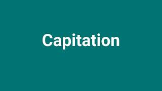 Capitation Meaning and Pronunciation [upl. by Raynell]