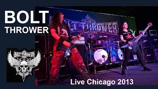 BOLT THROWER  The IVth Crusade – Live Chicago 2013 [upl. by Ecined888]