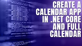 Lets Create a Calendar App in Net Core and Full Calendar  Section 4 Create ControllersViews [upl. by Suivatnod]