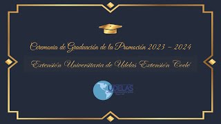 Graduación de la Promoción 2023–2024  Extensión Universitaria de UDELAS en la Región de Coclé [upl. by Amitarp]