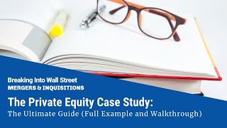 The Private Equity Case Study The Ultimate Guide [upl. by Anjela]