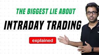 The Biggest Lie About Intraday Trading [upl. by Ahsienahs34]