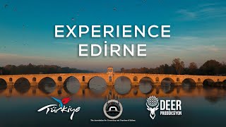 EDİRNEYİ YAŞAMAK  EXPERIENCE EDİRNE  EDİRNE TANITIM FİLMİ [upl. by Alemak271]