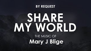 Share My World  Mary J Blige [upl. by Corson478]