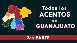 PARTE 2 TODOS los ACENTOS de GUANAJUATO 🇲🇽 ASÍ hablan en los 46 municipios [upl. by Desimone]