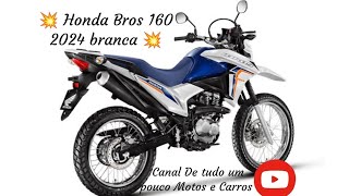 Nova Honda Bros 2024 Branca vale apena quanto custa [upl. by Trometer]