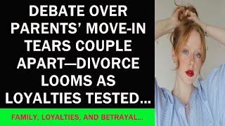 Debate Over Parents’ MoveIn Tears Couple Apart—Divorce Looms as Loyalties Tested… [upl. by Hearn373]