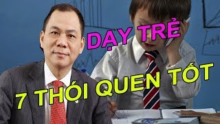 Dạy Trẻ 7 Thói Quen Tốt Này Còn Hơn Cho Chúng Cả Núi Vàng Núi Bạc [upl. by Esyli]