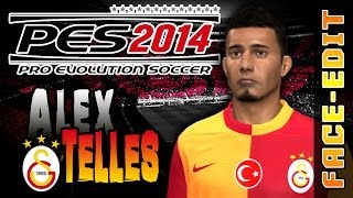 PES 2014 Alex TELLES  Galatasaray  Brazil  FACE Edit [upl. by Enelkcaj]