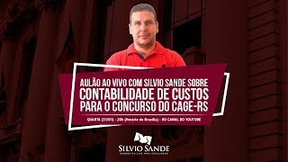 WEBINÁRIO sobre Contabilidade de Custos com Silvio Sande para o concurso CAGERS [upl. by Pestana]