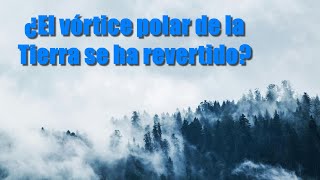 El vórtice polar de la Tierra se ha revertido y ha causado una suerte de agujero de ozono inverso [upl. by Irol]