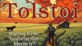 wie viel Erde braucht der Mensch  Lew Nikolajewitsch Tolstoi [upl. by Arukas]