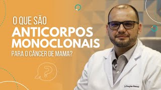 O que são anticorpos monoclonais para câncer de mama [upl. by Lari]