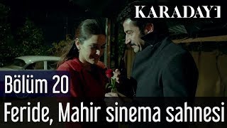 Karadayı 20Bölüm Feride Mahir Sinema Sahnesi [upl. by Nisa565]